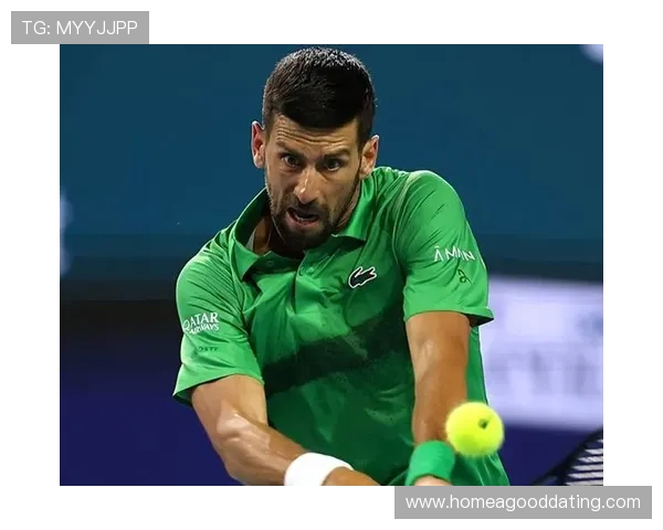 德约科维奇再创历史连胜纪录年轻新星崛起网坛格局或将迎来新变化